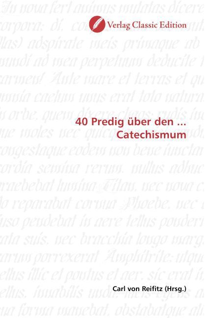 Produktbild: 40 Predig &uuml;ber den ... Catechismum