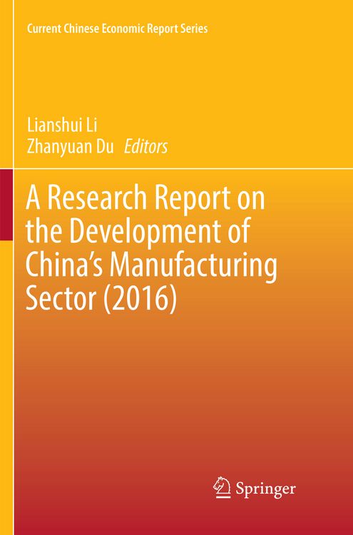 Produktbild: A Research Report on the Development of China&rsquo;s Manufacturing Sector (2016)