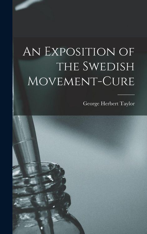 Produktbild: An Exposition of the Swedish Movement-Cure
