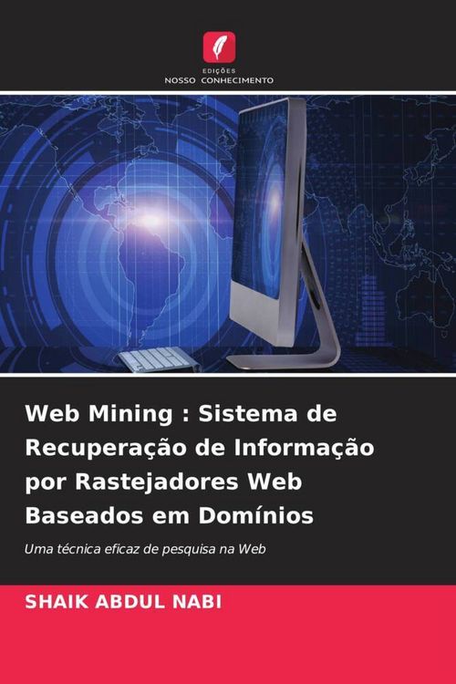 Produktbild: Web Mining : Sistema de Recupera&ccedil;&atilde;o de Informa&ccedil;&atilde;o por Rastejadores Web Baseados em Dom&iacute;nios