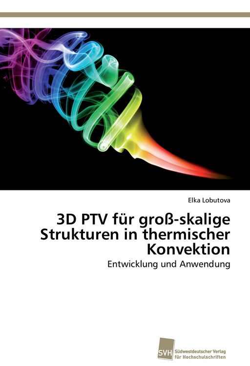 Produktbild: 3D PTV f&uuml;r gro&szlig;-skalige Strukturen in thermischer Konvektion
