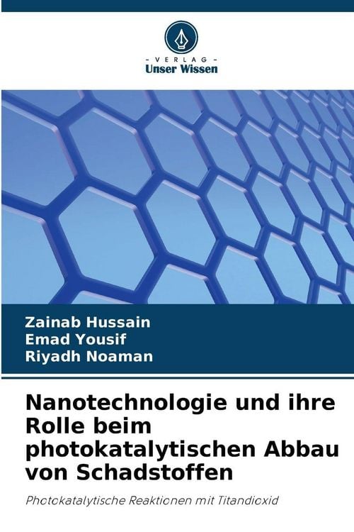 Produktbild: Nanotechnologie und ihre Rolle beim photokatalytischen Abbau von Schadstoffen