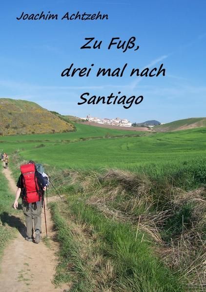 Produktbild: Zu Fu&szlig;......, dreimal nach Santiago.