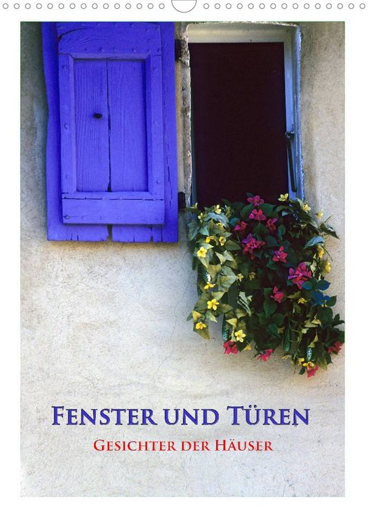 Produktbild: Fenster und T&uuml;ren - Gesichter der H&auml;user (Wandkalender 2022 DIN A3 hoch)