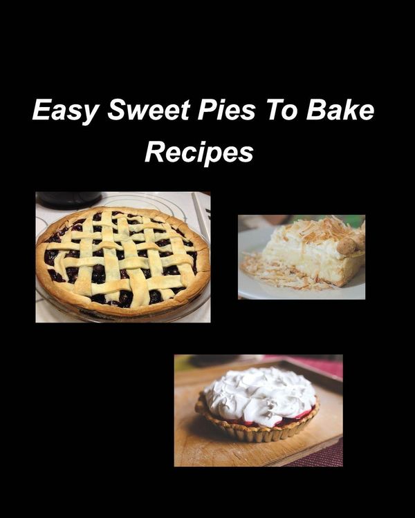 Produktbild: Easy Sweet Pies To Bake Recipes