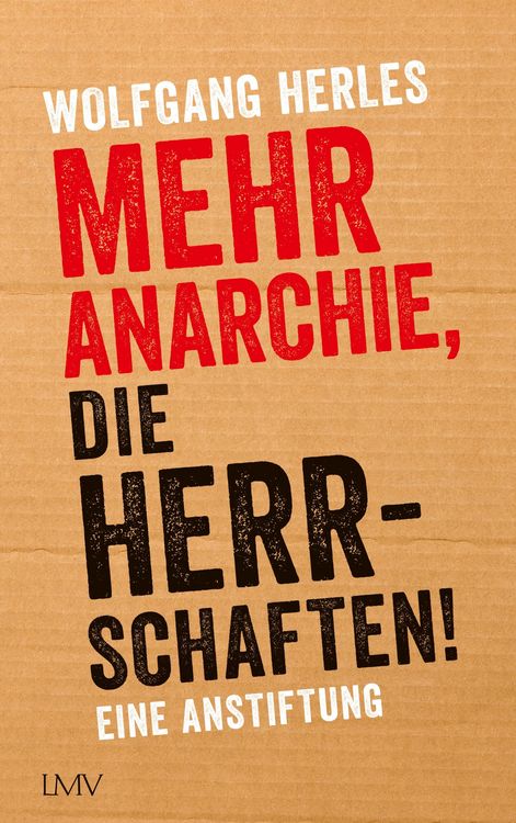 Produktbild: Mehr Anarchie, die Herrschaften!