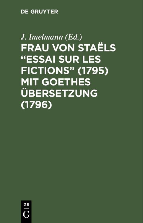 Produktbild: Frau von Sta&euml;ls "Essai sur les fictions" (1795) mit Goethes &Uuml;bersetzung (1796)