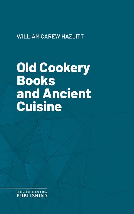 Produktbild: Old Cookery Books and Ancient Cuisine