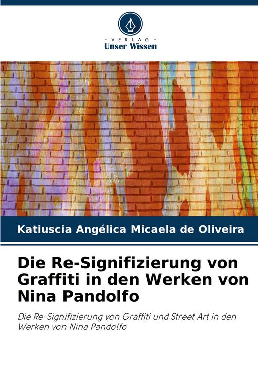 Produktbild: Die Re-Signifizierung von Graffiti in den Werken von Nina Pandolfo