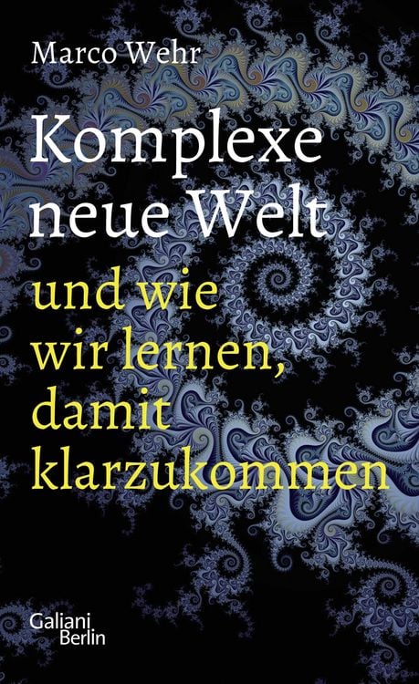 Produktbild: Komplexe neue Welt und wie wir lernen, damit klarzukommen