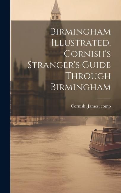 Produktbild: Birmingham Illustrated. Cornish's Stranger's Guide Through Birmingham
