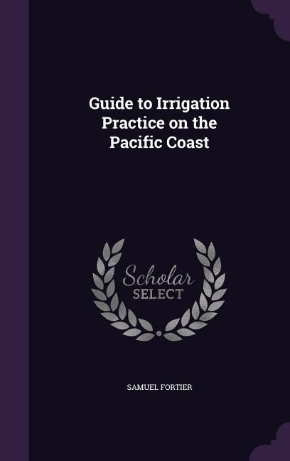 Produktbild: Guide to Irrigation Practice on the Pacific Coast