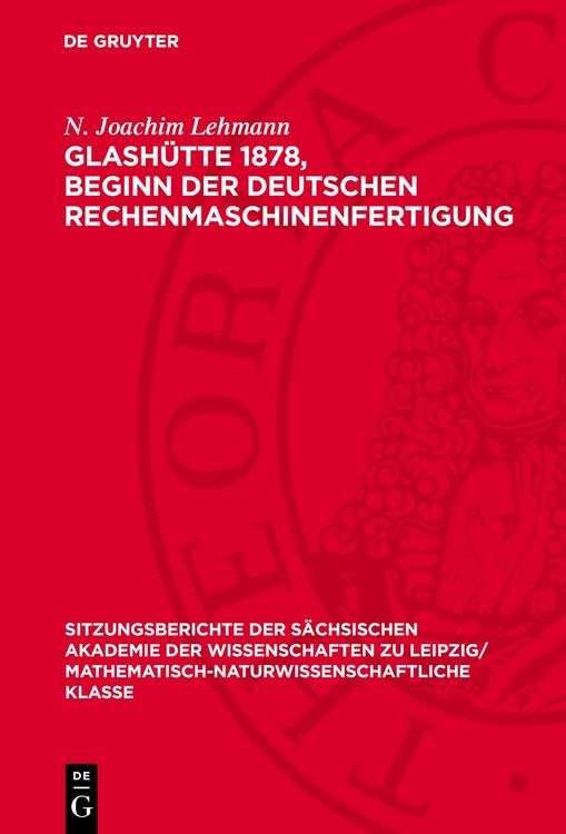 Produktbild: Glash&uuml;tte 1878, Beginn der Deutschen Rechenmaschinenfertigung