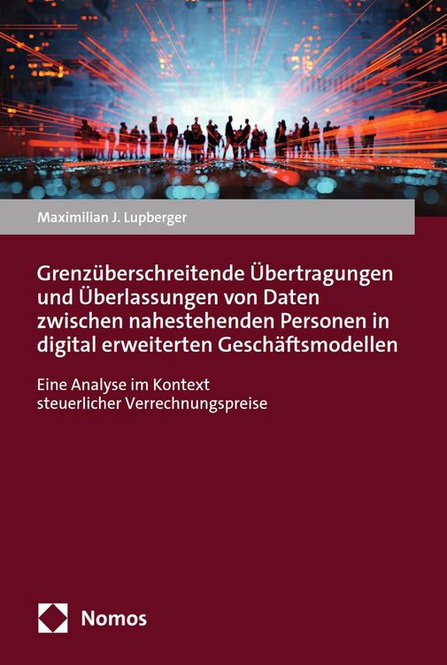 Produktbild: Grenz&uuml;berschreitende &Uuml;bertragungen und &Uuml;berlassungen von Daten zwischen nahestehenden Personen in digital erweiterten Gesch&auml;ftsmodellen