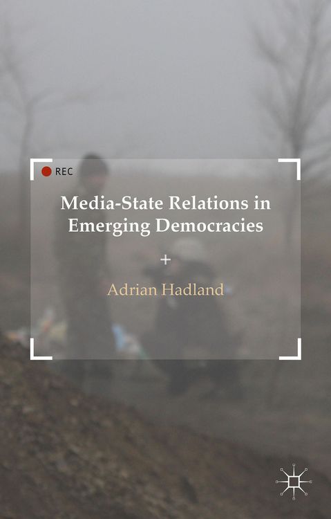 Produktbild: Media-State Relations in Emerging Democracies