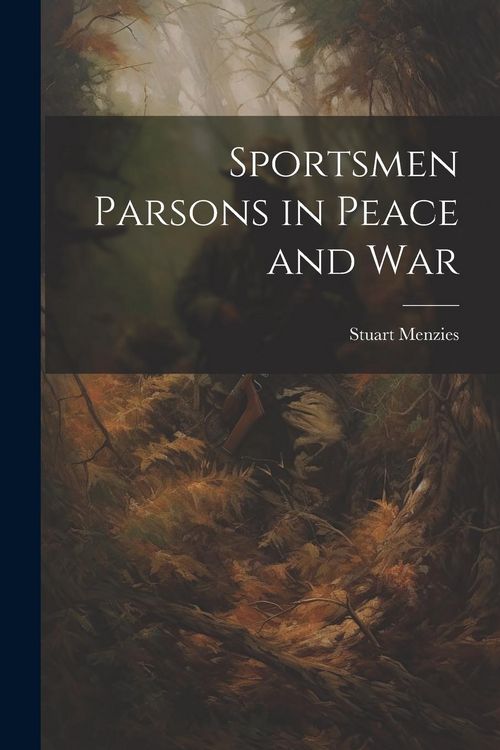 Produktbild: Sportsmen Parsons in Peace and War