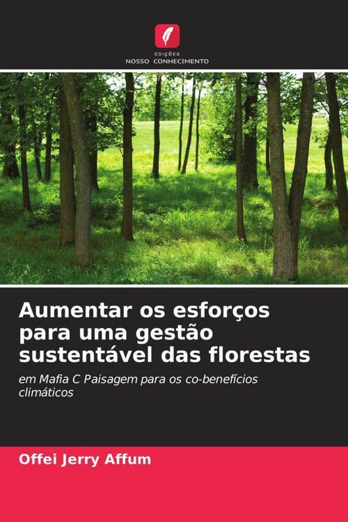 Produktbild: Aumentar os esfor&ccedil;os para uma gest&atilde;o sustent&aacute;vel das florestas