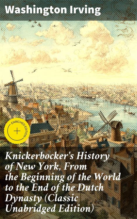 Produktbild: Knickerbocker's History of New York, From the Beginning of the World to the End of the Dutch Dynasty (Classic Unabridged Edition)