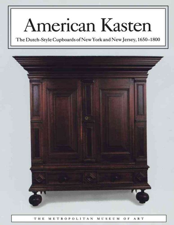 Produktbild: American Kasten: The Dutch-Style Cupboards of New York and New Jersey, 1650-1800