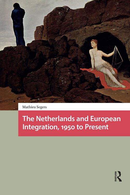 Produktbild: The Netherlands and European Integration, 1950 to Present