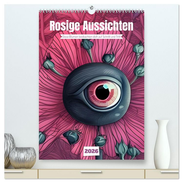 Produktbild: Rosige Aussichten - Diese Blumen beobachten dich auf Schritt und Tritt (hochwertiger Premium Wandkalender 2026 DIN A2 hoch), Kunstdruck in Hochglanz