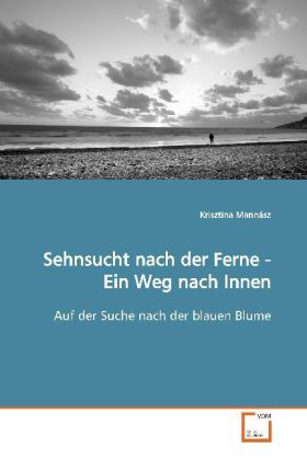 Produktbild: Mann&aacute;sz, K: Sehnsucht nach der Ferne - Ein Weg nach Innen