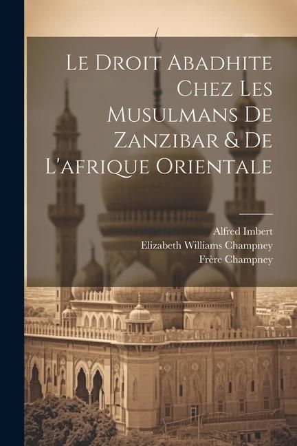 Produktbild: Le Droit Abadhite Chez Les Musulmans De Zanzibar & De L'afrique Orientale