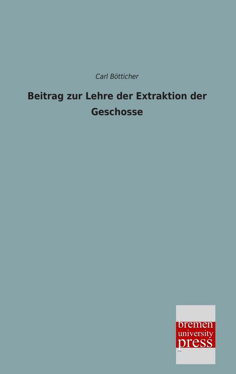 Produktbild: Beitrag zur Lehre der Extraktion der Geschosse