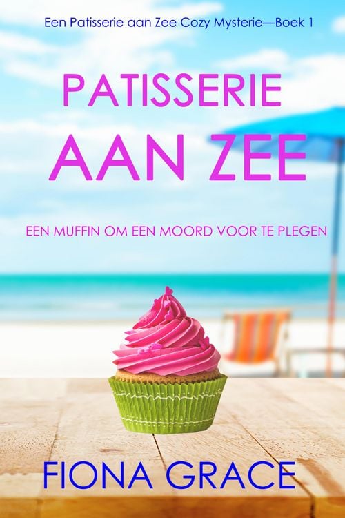 Produktbild: Patisserie aan Zee: Een Muffin Om Een Moord voor te Plegen (Een Patisserie aan Zee Cozy Mysterie-Boek 1)