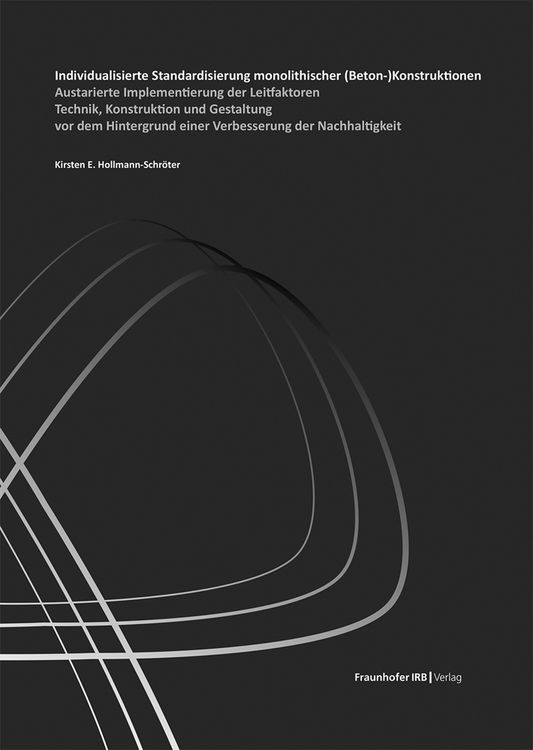Produktbild: Individualisierte Standardisierung monolithischer (Beton-)Konstruktionen