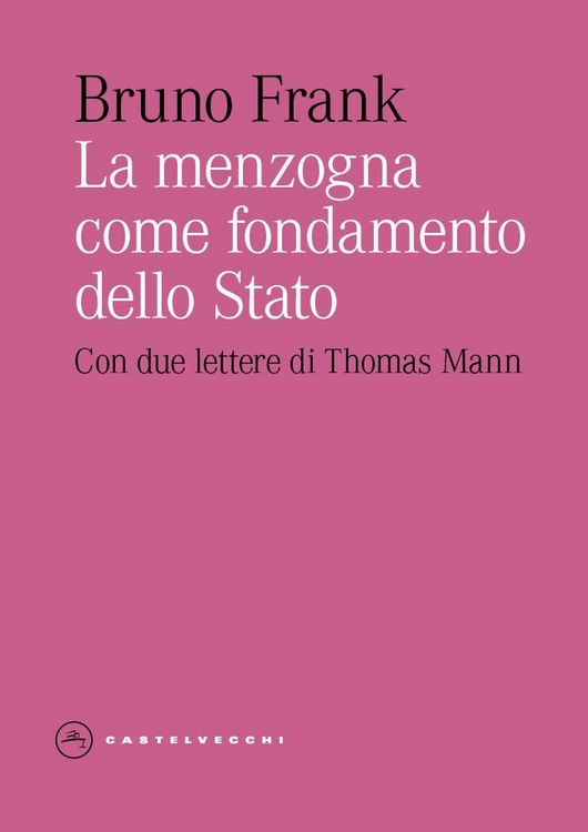 Produktbild: La menzogna come fondamento dello Stato. Con due lettere di Thomas Mann