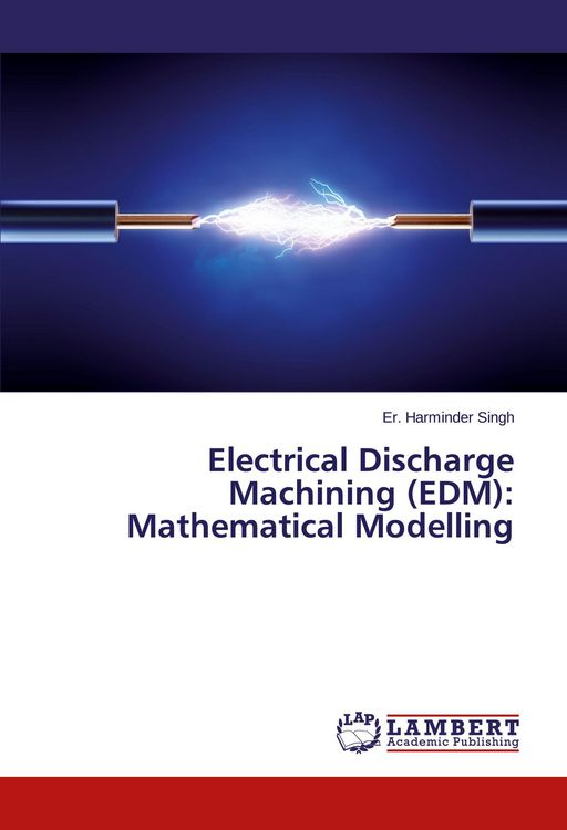Produktbild: Electrical Discharge Machining (EDM): Mathematical Modelling