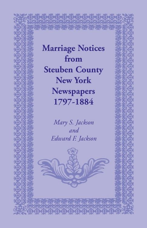 Produktbild: Marriage Notices from Steuben County, New York, Newspapers 1797-1884