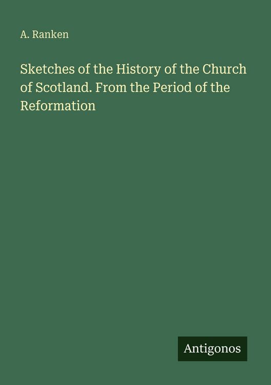 Produktbild: Sketches of the History of the Church of Scotland. From the Period of the Reformation