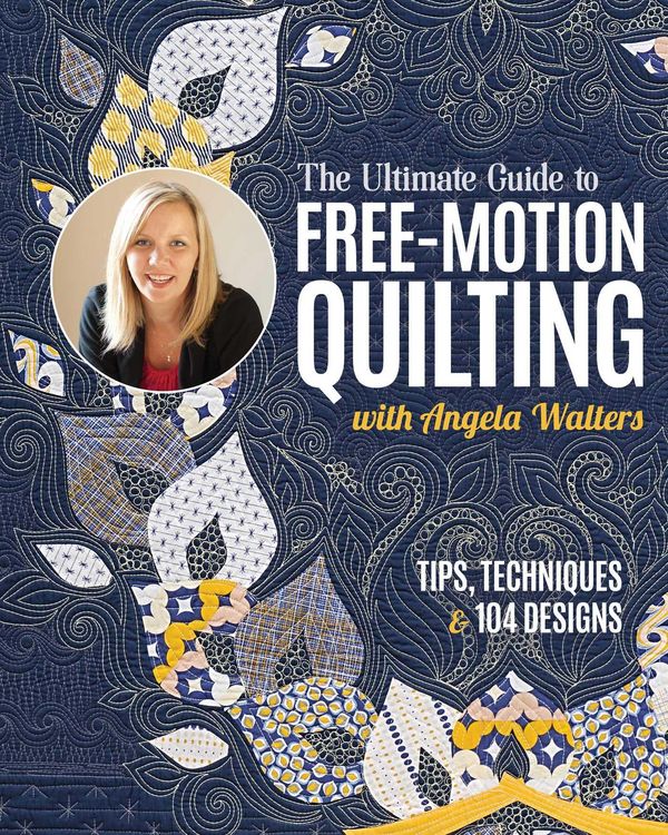 Produktbild: The Ultimate Guide to Free-Motion Quilting with Angela Walters