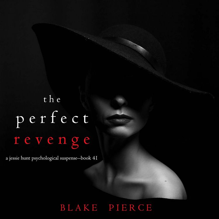 Produktbild: The Perfect Revenge (A Jessie Hunt Psychological Suspense Thriller&mdash;Book Forty-One)