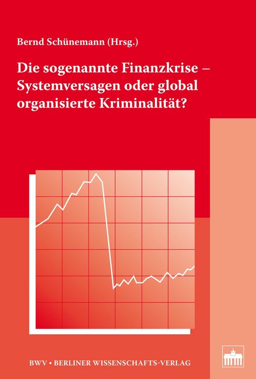 Produktbild: Die sogenannte Finanzkrise - Systemversagen oder global organisierte Kriminalit&auml;t?