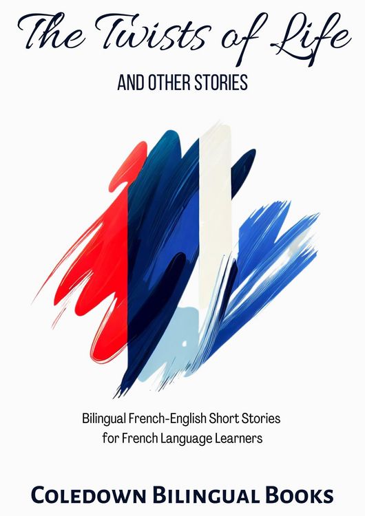 Produktbild: The Twists of Life and Other Stories: Bilingual French-English Short Stories for French Language Learners