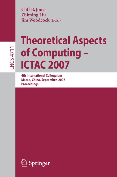 Bild vom Artikel Theoretical Aspects of Computing - ICTAC 2007 vom Autor Cliff B. Jones