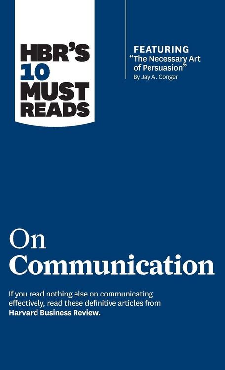 Produktbild: HBR's 10 Must Reads on Communication (with featured article "The Necessary Art of Persuasion," by Jay A. Conger)