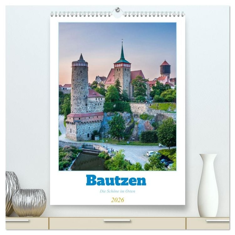 Produktbild: Bautzen - Die Sch&ouml;ne im Osten (hochwertiger Premium Wandkalender 2026 DIN A2 hoch), Kunstdruck in Hochglanz