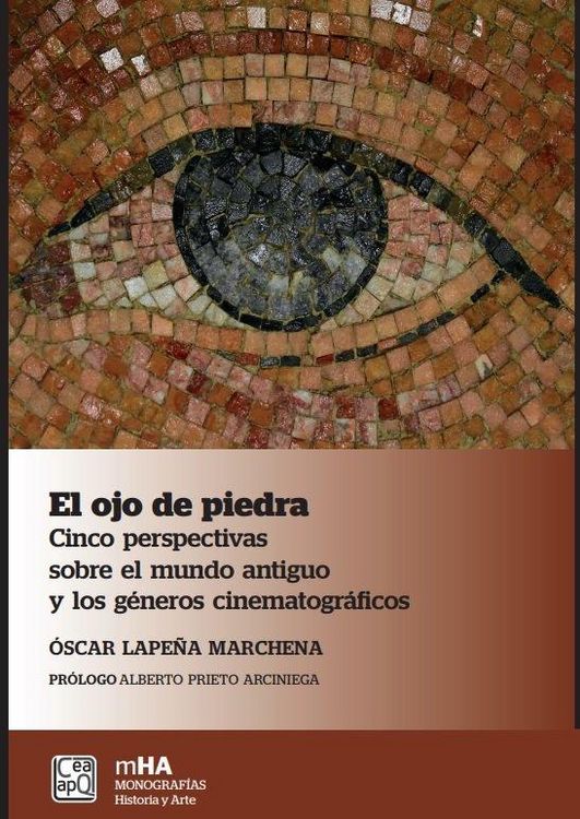 Produktbild: El ojo de piedra : cinco perspectivas sobre el mundo antiguo y los g&eacute;neros cinematogr&aacute;ficos
