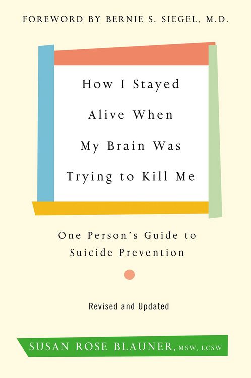 Produktbild: How I Stayed Alive When My Brain Was Trying to Kill Me, Revised Edition