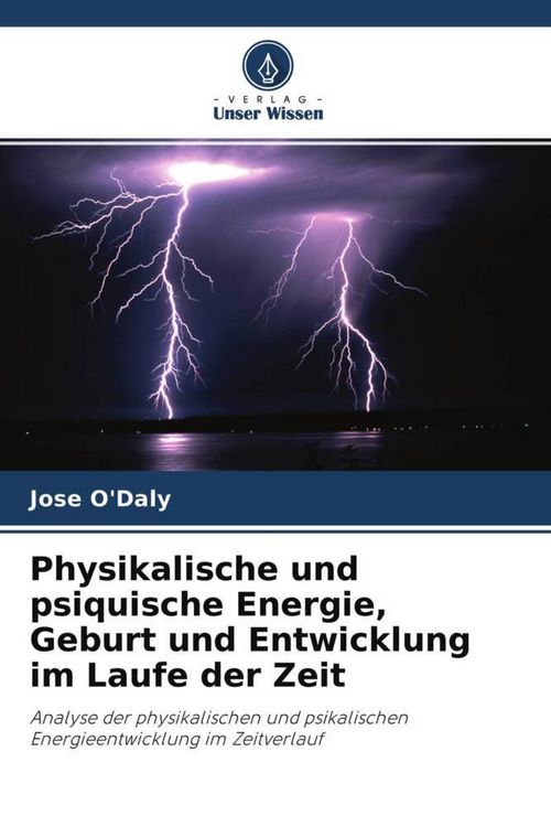 Produktbild: Physikalische und psiquische Energie, Geburt und Entwicklung im Laufe der Zeit