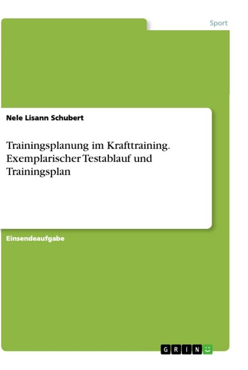 Produktbild: Trainingsplanung im Krafttraining. Exemplarischer Testablauf und Trainingsplan