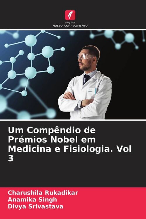 Produktbild: Um Comp&ecirc;ndio de Pr&eacute;mios Nobel em Medicina e Fisiologia. Vol 3
