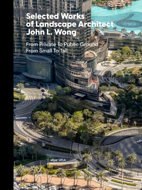 Produktbild: Selected Works of Landscape Architect John L. Wong