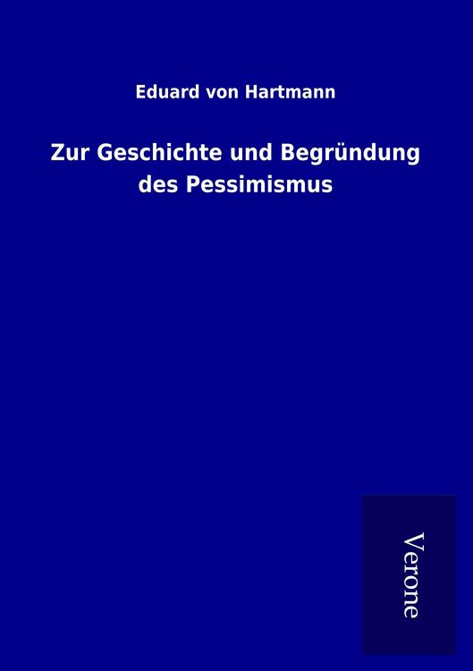 Produktbild: Zur Geschichte und Begr&uuml;ndung des Pessimismus