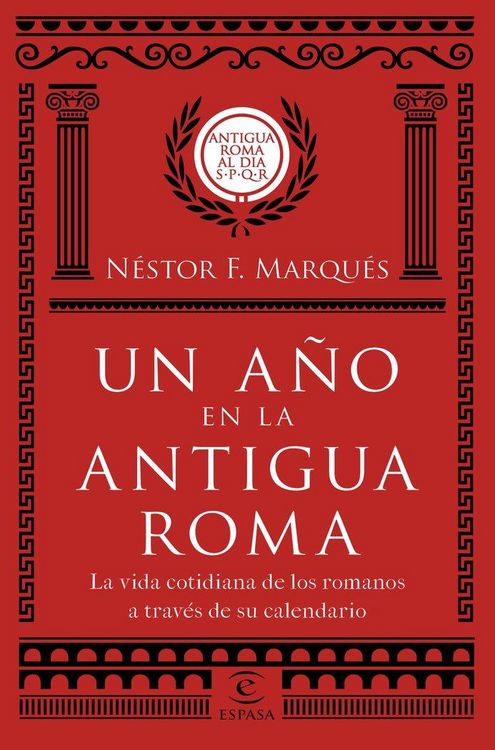 Produktbild: Un a&ntilde;o en la antigua Roma : la vida cotidiana de los romanos a trav&eacute;s de su calendario