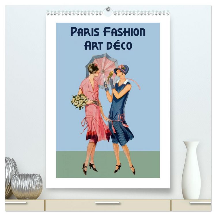 Produktbild: Paris Fashion Art d&eacute;co (hochwertiger Premium Wandkalender 2026 DIN A2 hoch), Kunstdruck in Hochglanz